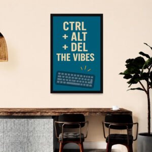 Control Alt Delete the Vibes